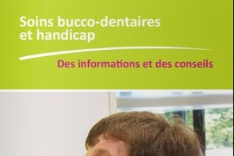 "Soins bucco-dentaires et handicap : des informations et des conseils"